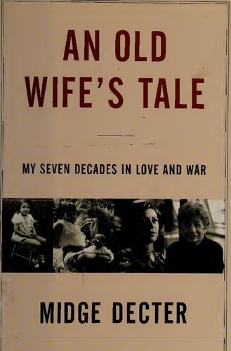 Old Wife's Tale - My 7 Decades in Love and War