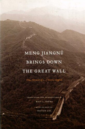 Meng Jiangnu Brings Down the Great Wall: Ten Versions of a Chinese Legend