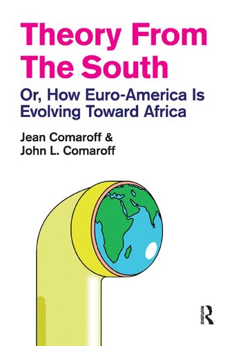 Theory from the South: Or, How Euro-America Is Evolving Toward Africa