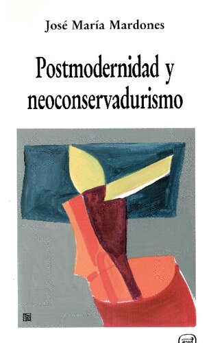 Postmodernidad y neoconservadurismo : reflexiones sobre la fe y la cultura