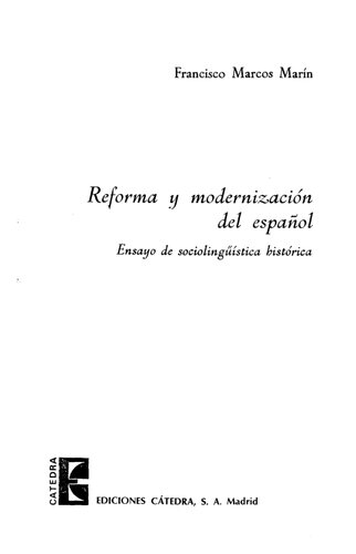 Reforma y modernización del español : ensayo de sociolinǵuistica histórica