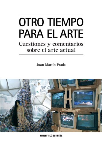 Otro tiempo para el arte : cuestiones y comentarios sobre el arte actual