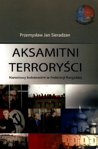 Aksamitni terroryści : Narodowy bolszewizm w Federacji Rosyjskiej