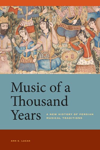 Music of a Thousand Years: A New History of Persian Musical Traditions
