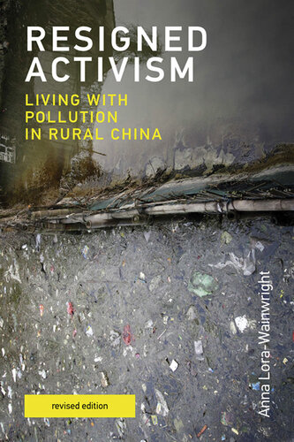 Resigned Activism: Living with Pollution in Rural China