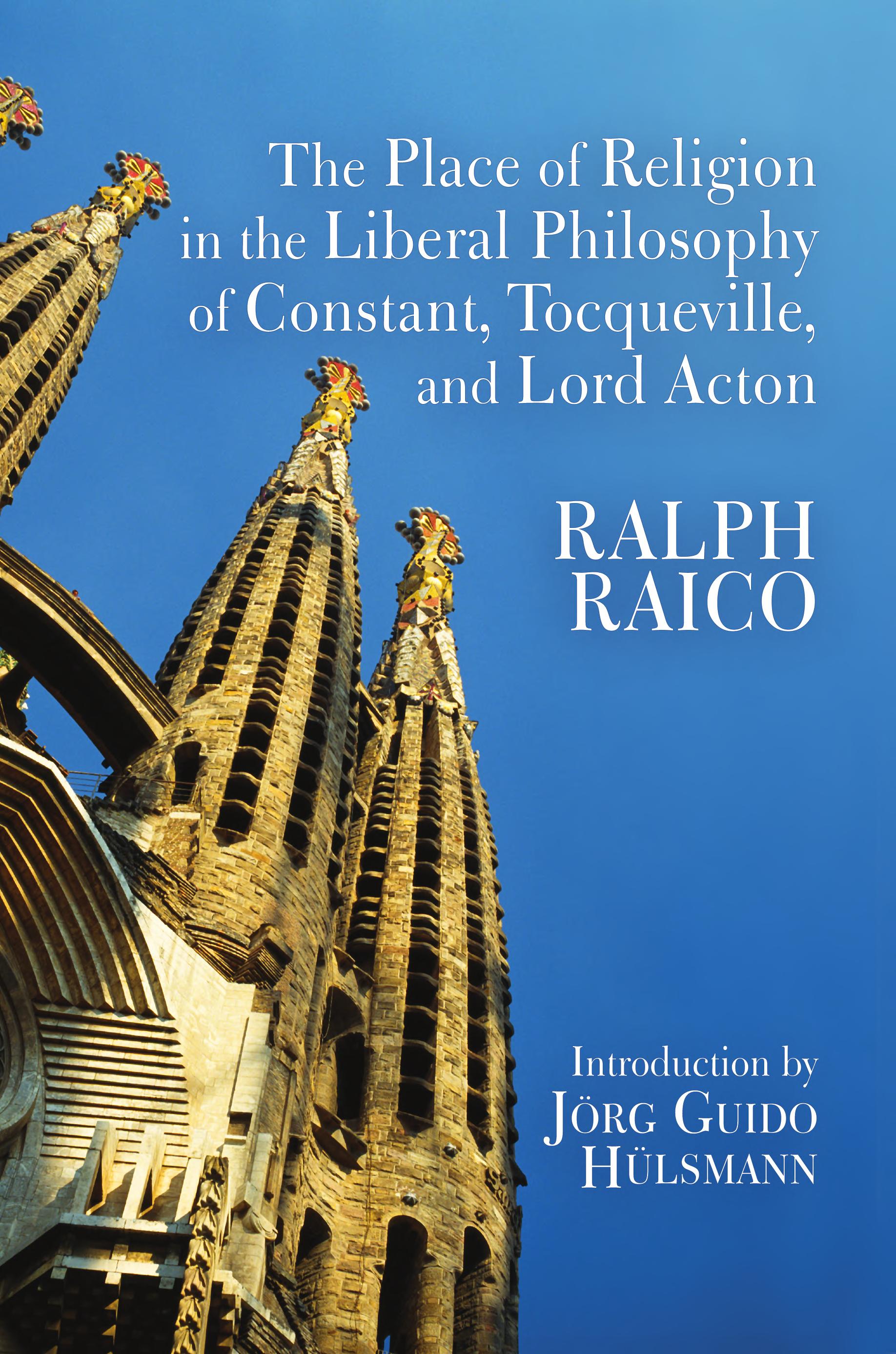 The Place of Religion in the Liberal Philosophy of Constant, Tocqueville, and Lord Acton