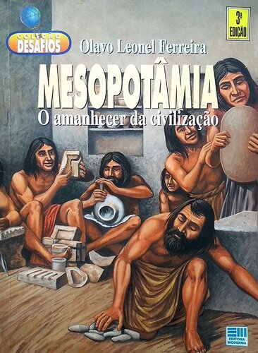 Mesopotâmia - O Amanhecer da Civilização
