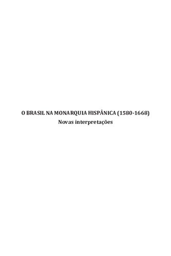 O Brasil na Monarquia Hispânica (1580-1668): novas interpretações