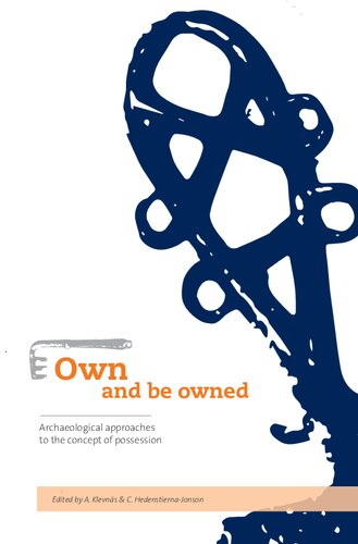 Own and Be Owned: Archaeological Approaches to the Concept of Possession