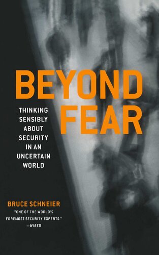 Beyond Fear: Thinking Sensibly About Security In An Uncertain World