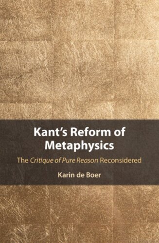 Kant’s reform of metaphysics: the Critique of pure reason reconsidered