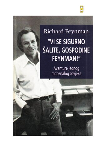 Vi se sigurno šalite, gospodine Feynman