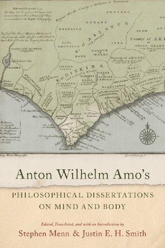 Anton Wilhelm Amo's Philosophical Dissertations on Mind and Body