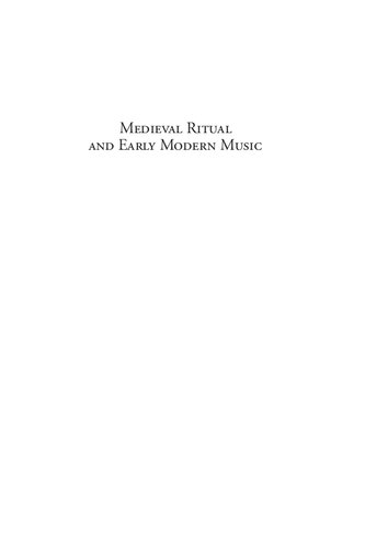 Medieval Ritual And Early Modern Music: The Devotional Practice of Lauda Singing in Late-renaissance Italy: 01
