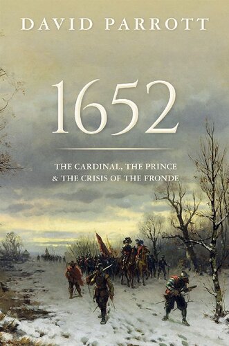 1652: The Cardinal, the Prince, and the Crisis of the "Fronde"