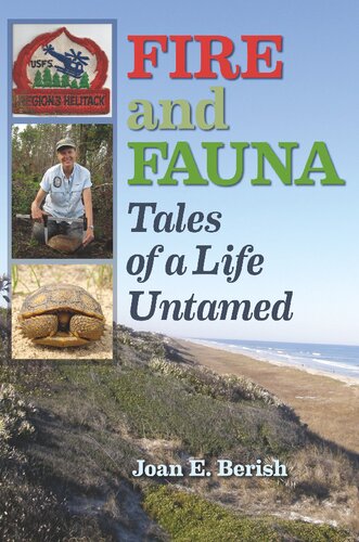Fire and Fauna: Tales of a Life Untamed