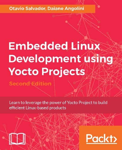 Embedded Linux Development using Yocto Projects - Second Edition.