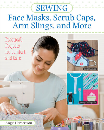Sewing Face Masks, Scrub Caps, Arm Slings, and More (Covid-19)