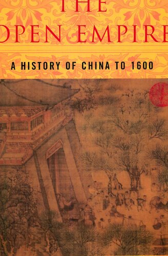 The Open Empire: A History of China Through 1600