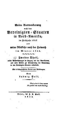 Meine Auswanderung nach den Vereinigten Staaten von Nord-Amerika, im Frühjahr 1819 und meine Rückkehr nach der Heimath im Winter 1820