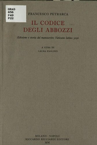 Il Codice degli abbozzi : edizione e storia del manoscritto Vaticano latino 3196