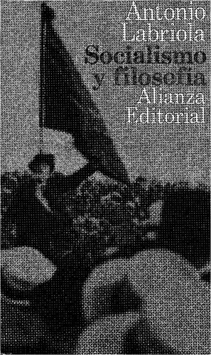 Socialismo y Filosofía [Traducción  y Prólogo de Manuel Sacristán]