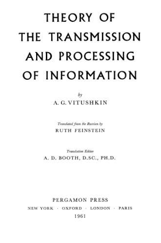 Theory of the Transmission and Processing of Information 