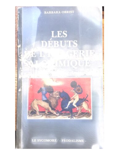 Debuts de L'Imagerie Alchimique: Xive-Xve Siecles