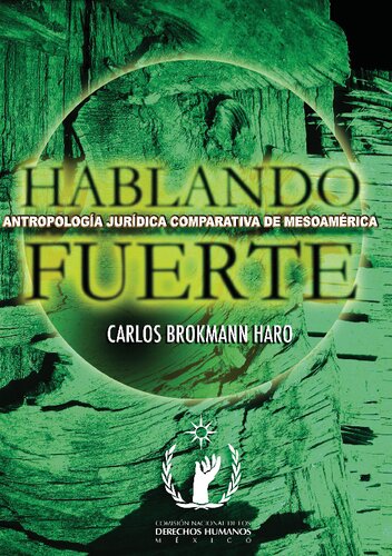 Hablando fuerte: antropología jurídica comparativa de Mesoamérica