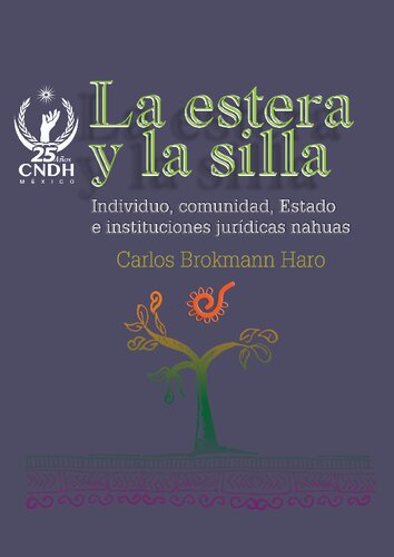 La estera y la silla: individuo, comunidad, estado e instituciones jurídicas nahuas