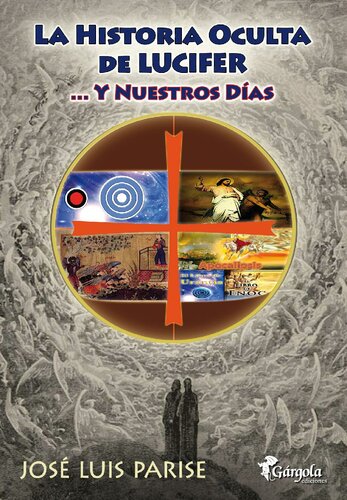 La Historia Oculta de Lucifer: ...y Nuestros Días