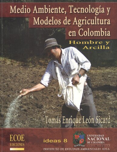 Medio Ambiente, Tecnologia y Modelos de Agricultura En Colombia: Hombre y Arcilla