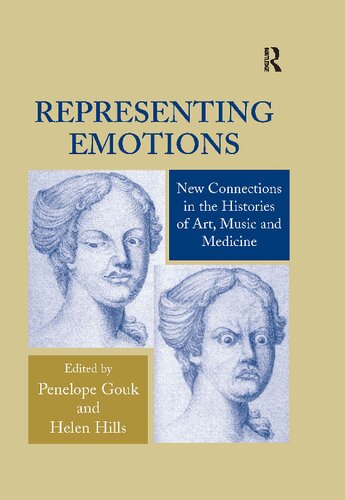Representing Emotions: New Connections in the Histories of Art, Music and Medicine