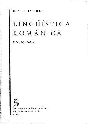 Lingüística Románica , tomo II : Morfología ( Romance Linguistics )