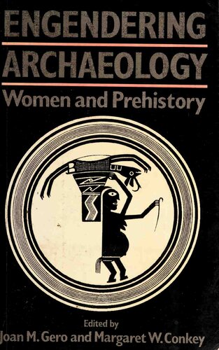 Engendering Archaeology: Women and Prehistory
