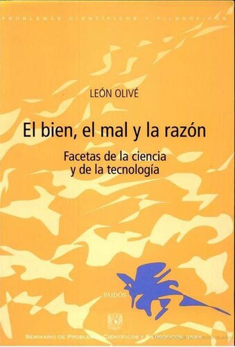 El bien, el mal y la razón : facetas de la ciencia y de la tecnología