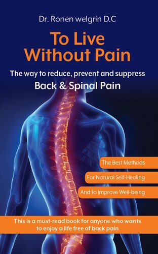 To Live Without Pain: The Way to Reduce, Prevent and Suppress Back & Spinal Pain