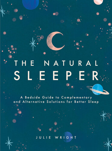 A Bedside Guide to Complementary and Alternative Solutions for Better Sleep