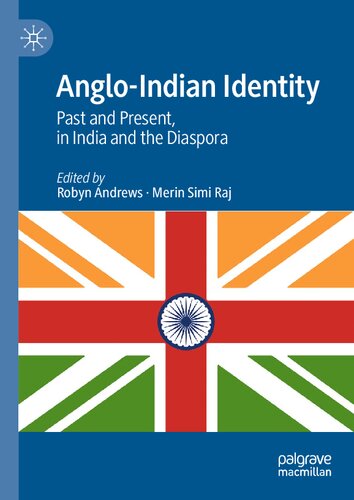 Anglo-Indian Identity: Past and Present, in India and the Diaspora