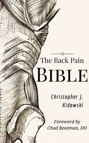 The Back Pain Bible: A Breakthrough Step-By-Step Self-Treatment Process To End Chronic Back Pain Forever