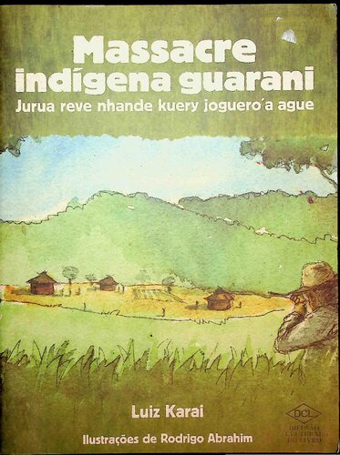 Massacre indígena guarani: jurua reve nhande kuery joguero'a ague