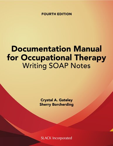 Documentation Manual for Occupational Therapy: Writing SOAP Notes