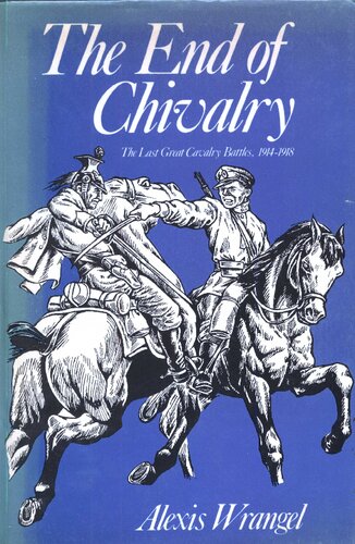 The End of Chivalry: The Last Great Cavalry Battles 1914-1918