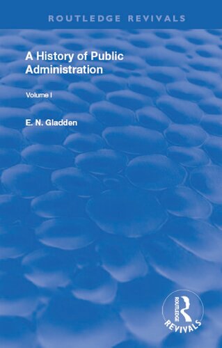 A History of Public Administration: Volume I: From the Earliest Times to the Eleventh Century