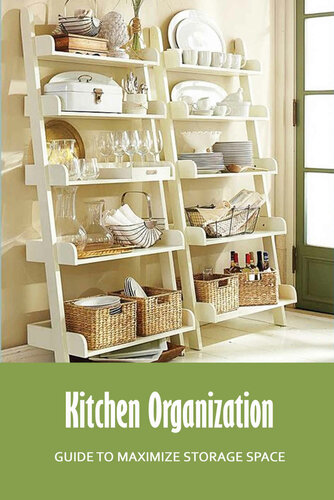 Kitchen Organization: Guide to Maximize Storage Space