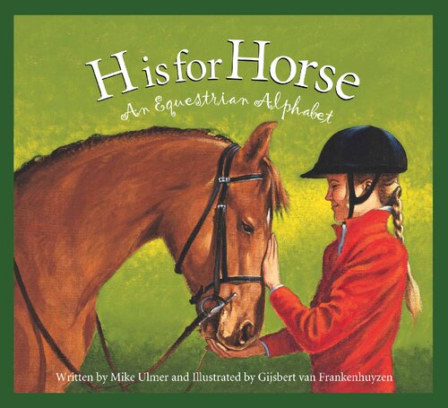 H Is for Horse: An Equestrian Alphabet