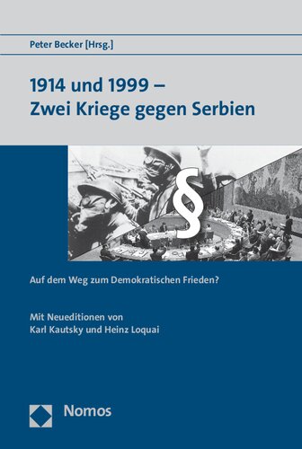 1914 und 1999 - Zwei Kriege gegen Serbien: Auf dem Weg zum Demokratischen Frieden?