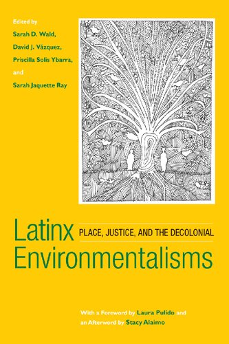 Latinx Environmentalisms: Place, Justice, and the Decolonial