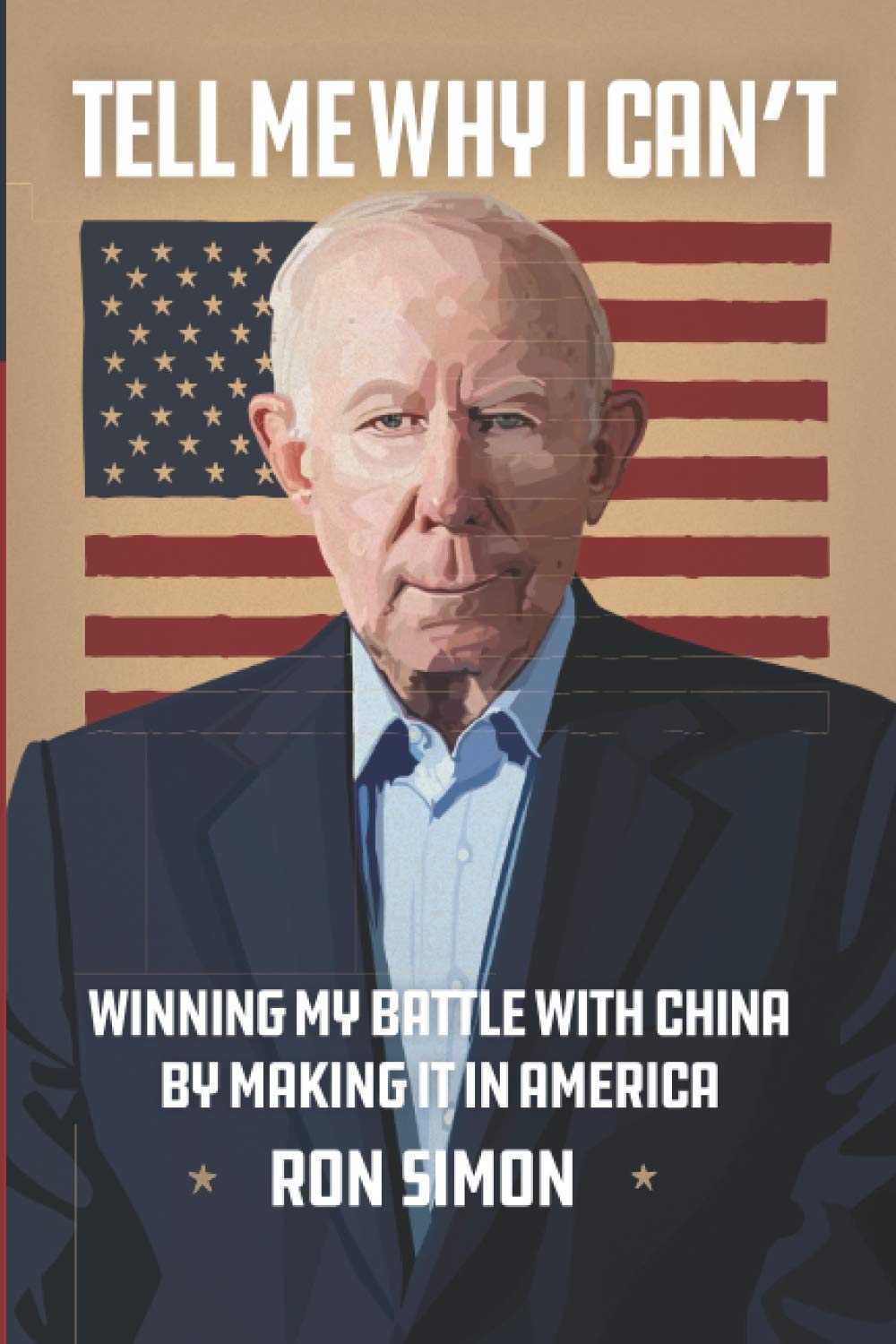 Tell Me Why I Can't: Winning My Battle with China by Making It in America