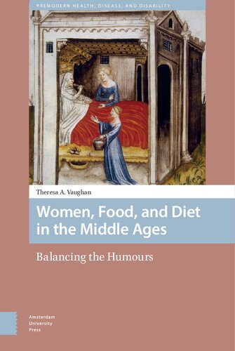 Women, Food, and Diet in the Middle Ages: Balancing the Humours